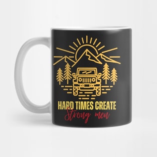 Hard times create strong men Mug